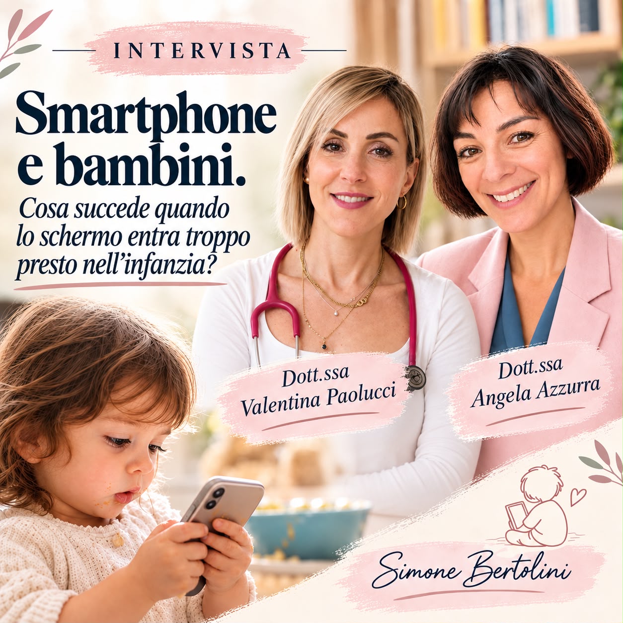 Smartphone e bambini, cosa succede quando lo schermo entra troppo presto nell’infanzia? Intervista alla Dott.ssa Valentina Paolucci e alla Dott.ssa Angela Azzurra Lariccia